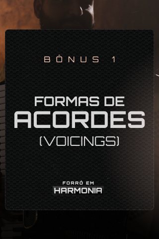Bônus 1 — Formas de Acordes (Voicings)